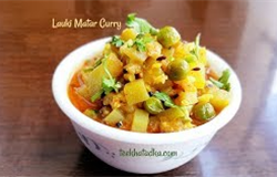 Lauki aur Matar Milan Recipe